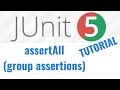 JUnit 5 Tutorial: How to use assertAll (group assertions)