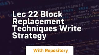lec 22 block replacement techniques write strategy