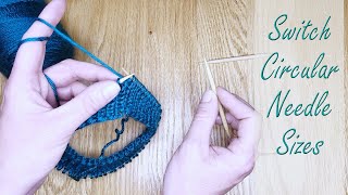 How to Switch Circular Needle Sizes When Knitting in the Round