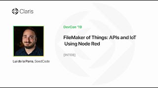 FileMaker of Things: APIs and IoT Using Node Red [INT08]