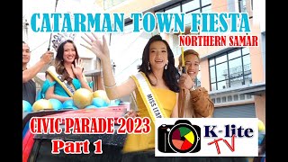 CATARMAN TOWN FIESTA CIVIC PARADE 2023 Part 1 @K-liteTV