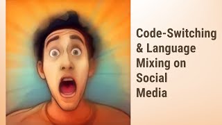 Code-Switching & Language Mixing: The Digital Dance of Words