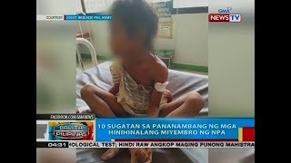 BP: 10 sugatan sa pananambang ng mga hinihinalang miyembro ng NPA