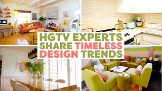 HGTV Experts Share Timeless Design Trends