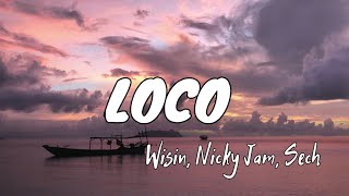 Wisin, Nicky Jam, Sech - Loco (Letra/Lyrics)