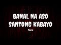 Banal na aso Santong kabayo - Yano(lyrics)