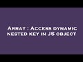 Array : Access dynamic nested key in JS object