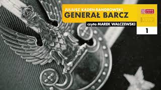 Generał Barcz #01 | Juliusz Kaden-Bandrowski | Audiobook po polsku