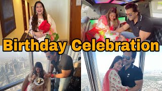 Birthday Celebration at Burj Khalifa❤️ | Waada poora kiya | Dipi khush toh main khush | Dubai vlog