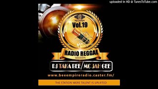 DJ TAKA BEE AND MC JAH GEE RADIO  REGGAE SESSION MIX VOLUME 19