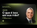 Dia 08 - QUE É ISSO EM SUA MÃO? | Pr. Williams Costa Jr. | Semana de oração | Igreja Unasp SP