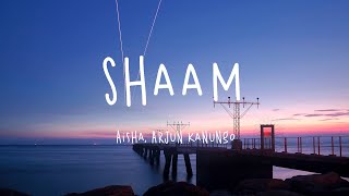 Sham - Aisha | Arjun Kanungo (Lyrics / Lyric video)