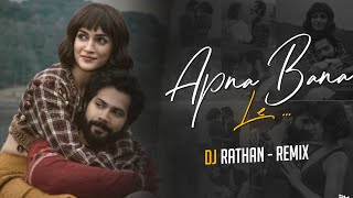 Apna Bana Le (Remix) Dj Rathan | Bhediya | Varun Dhawan, Kriti Sanon| Sachin-Jigar, Arijit Singh