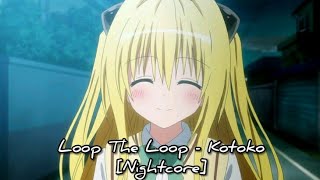 Loop The Loop - Kotoko [Nightcore]