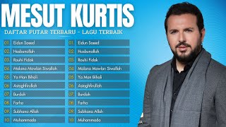 Mesut Kurtis Full Album 💽 Kumpulan Lagu Terbaik Mesut Kurtis 2024 👑 Tanpa Iklan