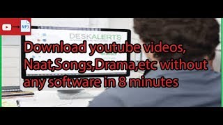 How to Download Naat,Songs,drama From YouTube without any software in 8 minutes