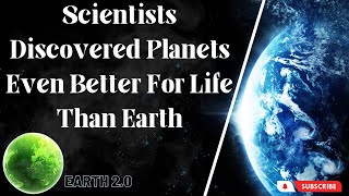 SCIENTISTS DISCOVERED PLANETS EVEN BETTER FOR LIFE THAN EARTH | Science Facts | Think Unlimited