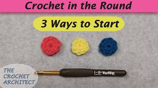 #31 - 3 Ways to Start Crochet Projects in Rounds