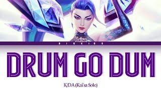 K/DA (KAI'SA SOLO) - DRUM GO DUM (Color Coded Lyrics)