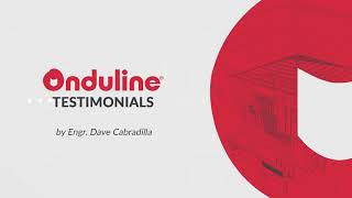 Onduline Testimonials |  Engr Dave Cabradilla