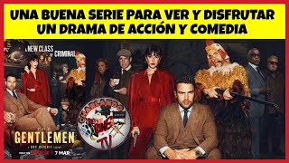 Reseñamos Y Hablamos De La Serie De Netflix The Gentlemen