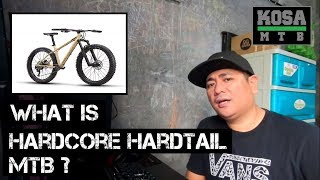 What is Hardcore Hardtail Mountain Bike? Part 1