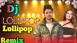 Lollipop Tony Kakkar - Remix | Dj Sanjay Remix | Neha Kakkar | EDM Mix | Lollipop Official Song |