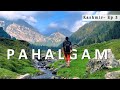 Ep-3 Pahalgam, Kashmir | Most Beautiful Place in India | Mini Switzerland |Aru Valley| Betaab Valley