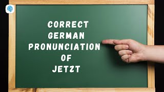 How to pronounce 'jetzt' (now) in German? | German Pronunciation