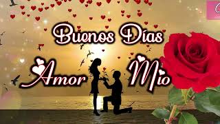 🌹 Buenos Días Amor Mio ❤️ eres mi mayor regalo del cielo 💝 mensajes con piropos | frases de amor