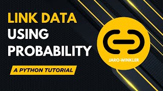Linking Datasets Using Probabilistic Data Matching (No Unique ID): a Python Data Linkage Tutorial
