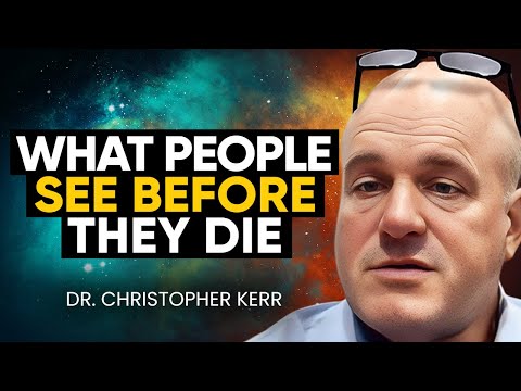 Hospice Doctor Reveals SHOCKING Deathbed Vision Accounts! (End of life) Dr. Christopher Kerr