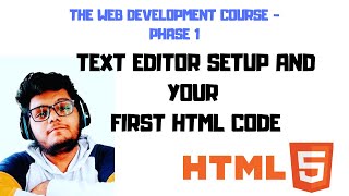 Introduction, Text Editor Setup and first HTML code| Web Development Tutorial |Phase1- Codesters