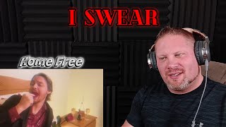 Home Free - I Swear REACTION