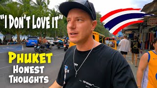 My Honest Thoughts on PHUKET in 2023....