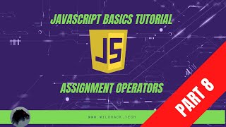 Basic JavaScript Tutorial (Part 8) Assignment Operators
