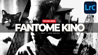 How to Create the LOMOGRAPHY FANTOME KINO Look in Lightroom Classic Tutorial