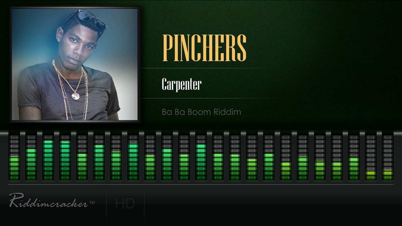 Pinchers - Carpenter (Ba Ba Boom Riddim) [HD] - YouTube