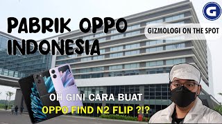 LIHAT PRODUKSI OPPO FIND N2 FLIP LANGSUNG KE PABRIKNYA!