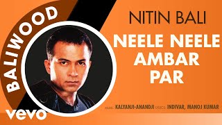 Neele Neele Ambar Par (Edit) - Baliwood | Nitin Bali | Official Audio Song