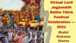 Virtual Lord Jagannāth Ratha Yātrā Festival Celebration - 2021