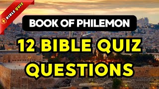 BOOK OF PHILEMON QUIZ - 12 BIBLE QUESTIONS TO TEST YOUR BIBLE KNOWLEDGE - Bible Quiz Channel