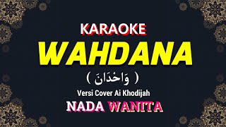 WAHDANA KARAOKE LIRIK Nada WANITA / CEWEK || Versi Cover Ai Khodijah