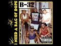 B-32 (Birdman) - I Need A Bag Of Dope (Full Album) (1993)