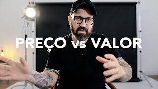 PREÇO versus VALOR