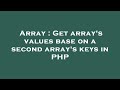 Array : Get array's values base on a second array's keys in PHP