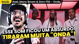 CLÁSSICO!!! RAEL, MANO BROWN E DOM FILÓ - ONDA (CITAÇÃO A ONDA) [REAÇÃO]