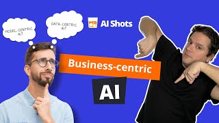 Business-centric AI: how to THINK about AI from a BUSINESS point of view