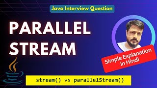 Java Stream vs Parallel Stream Explained | Performance, Use Cases & Interview Questions