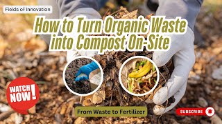 56 - From Waste to Fertilizer: How to Turn Organic Waste into Compost On-Site